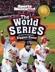 Title: The World Series: All about Pro Baseball's Biggest Event, Author: Hans Hetrick