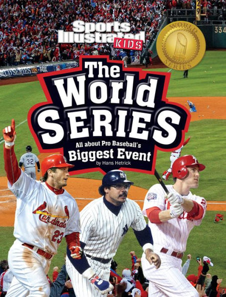 The World Series: All about Pro Baseball's Biggest Event