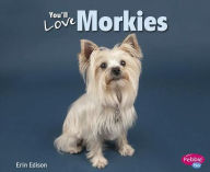 Title: You'll Love Morkies, Author: Erin Edison