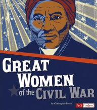 Title: Great Women of the Civil War, Author: Molly Kolpin