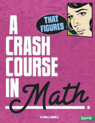 Title: That Figures!: A Crash Course in Math, Author: Danielle S. Hammelef