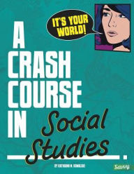 Title: It's Your World!: A Crash Course in Social Studies, Author: Kathiann M. Kowalski