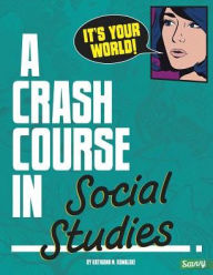 Title: It's Your World!: A Crash Course in Social Studies, Author: Kathiann M. Kowalski