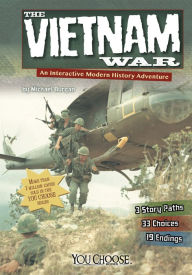 Title: The Vietnam War: An Interactive Modern History Adventure, Author: Michael Burgan