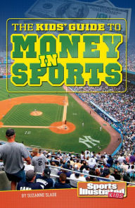 Title: The Kids' Guide to Money in Sports, Author: Suzanne Slade