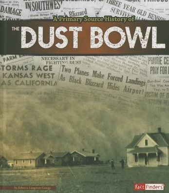 A Primary Source History of the Dust Bowl