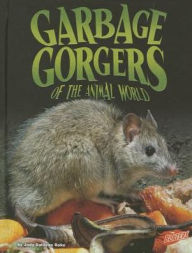 Title: Garbage Gorgers of the Animal World, Author: Jody S. Rake