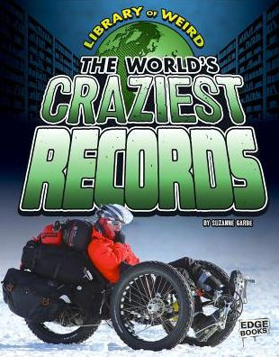 The World's Craziest Records