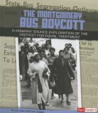 Title: The Montgomery Bus Boycott: A Primary Source Exploration of the Protest for Equal Treatment, Author: Allison Crotzer Kimmel