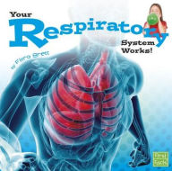 Title: Your Respiratory System Works!, Author: Flora Brett