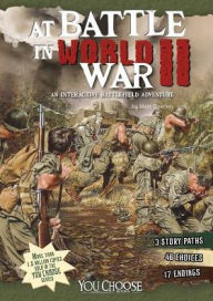 Title: At Battle in World War II: An Interactive Battlefield Adventure, Author: Matt Doeden