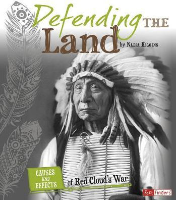 Defending the Land: Causes and Effects of Red Cloud's War