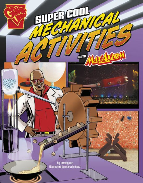 Super Cool Mechanical Activities with Max Axiom