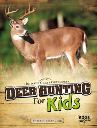 Title: Deer Hunting for Kids, Author: Matt Chandler