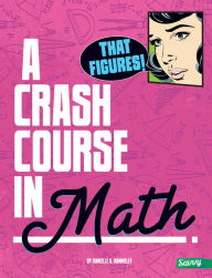 Title: That Figures!: A Crash Course in Math, Author: Danielle S Hammelef