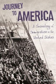 Title: Journey to America: A Chronology of Immigration in the 1900s, Author: Danny Kravitz