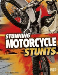 Title: Stunning Motorcycle Stunts, Author: Tyler Omoth