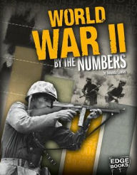 Title: World War II by the Numbers, Author: Amanda Lanser