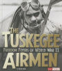 The Tuskegee Airmen: Freedom Flyers of World War II