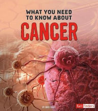 Title: What You Need to Know about Cancer, Author: Christopher Forest