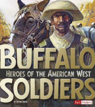 Title: Buffalo Soldiers: Heroes of the American West, Author: Brynn Baker