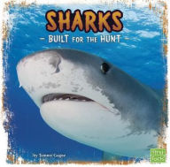 Title: Sharks: Built for the Hunt, Author: Tammy Gagne