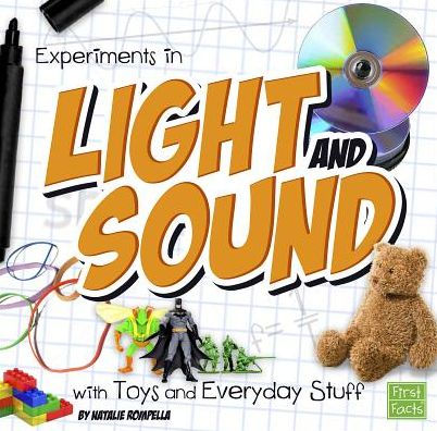 Experiments in Light and Sound with Toys and Everyday Stuff