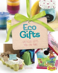 Title: Eco Gifts: Upcycled Gifts You Can Make, Author: Mari Bolte
