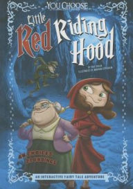 Title: Little Red Riding Hood: An Interactive Fairy Tale Adventure, Author: Eric Braun