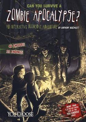 Can You Survive a Zombie Apocalypse?: An Interactive Doomsday Adventure