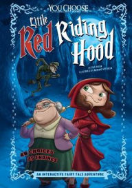 Title: Little Red Riding Hood: An Interactive Fairy Tale Adventure, Author: Eric Braun