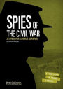 Spies of the Civil War: An Interactive Espionage Adventure