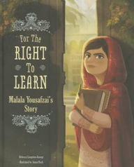 Title: For the Right to Learn: Malala Yousafzai's Story, Author: Rebecca Langston-George