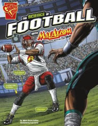 Title: The Science of Football with Max Axiom, Super Scientist, Author: Nikole Brooks Bethea