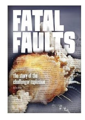 Fatal Faults: the Story of Challenger Explosion