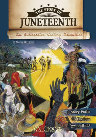 Title: The Story of Juneteenth: An Interactive History Adventure, Author: Steven Otfinoski