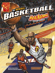 Title: The Science of Basketball with Max Axiom, Super Scientist, Author: Nikole Brooks Bethea