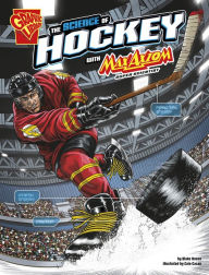 Title: The Science of Hockey with Max Axiom, Super Scientist, Author: Blake Hoena