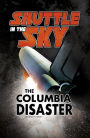 Shuttle In the Sky: The Columbia Disaster