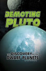 Demoting Pluto: The Discovery of Dwarf Planets