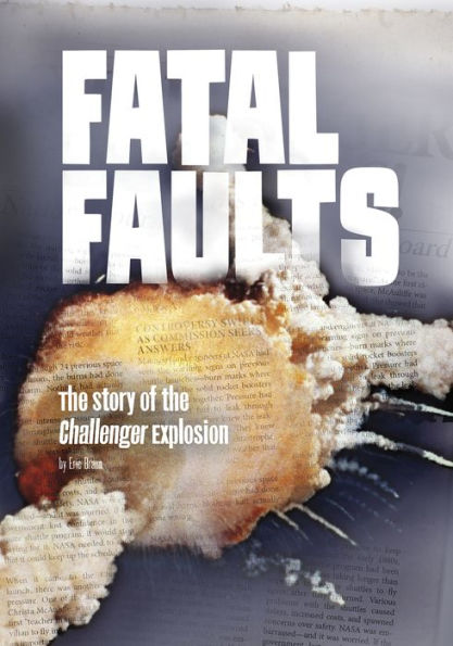 Fatal Faults: The Story of the Challenger Explosion