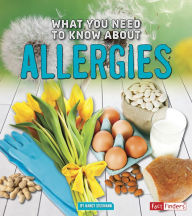 Title: What You Need to Know about Allergies, Author: Nancy Dickmann