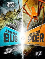 Title: Assassin Bug vs. Ogre-Faced Spider: When Cunning Hunters Collide, Author: Alicia Z. Klepeis