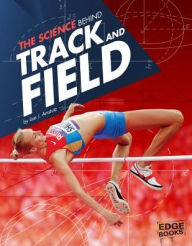 Title: The Science Behind Track and Field, Author: Lisa J. Amstutz