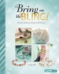 Title: Bring on the Bling!: Bracelets, Anklets, and Rings for All Occasions, Author: Debbie Kachidurian