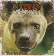 Title: Hyenas: Built for the Hunt, Author: Tammy Gagne