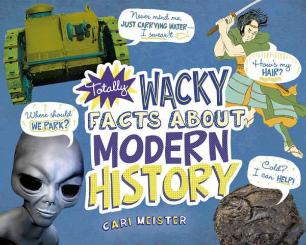 Totally Wacky Facts About Modern History