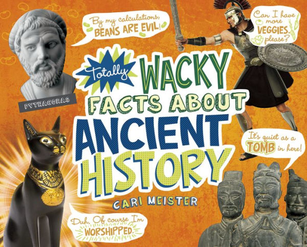 Totally Wacky Facts About Ancient History