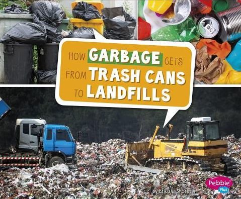 How Garbage Gets from Trash Cans to Landfills