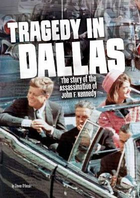 Tragedy Dallas: the Story of Assassination John F. Kennedy